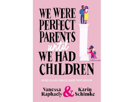 Livro We Were Perfect Parents Until we Had Children de Vanessa Raphaely e Karin Schimke (Inglês)
