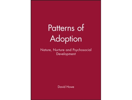 Livro Patterns of Adoption: Nature, Nurture and Psychosocial Development David Howe (Inglês)