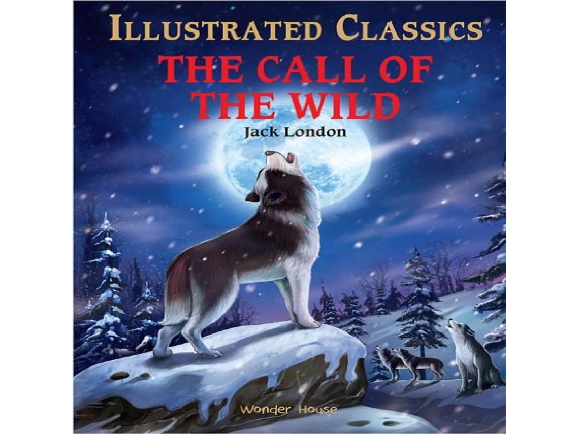 Livro The Call of the Wild Illustrated Children Classics de Prakash Books (Inglês)