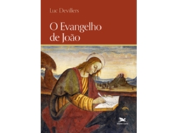 Livro O Evangelho De João De Luc Devillers (português Do Brasil)