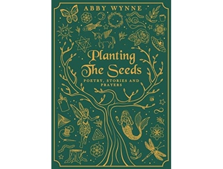 Livro Planting the Seeds Poetry Stories and Prayers de Abby Wynne (Inglês)