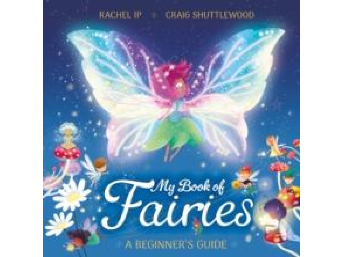 Livro My Book of Fairies A Beginners Guide de Rachel Ip (Inglês)