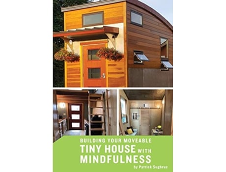 Livro Building your Moveable Tiny House with Mindfulness de Patrick Sughrue (Inglês)