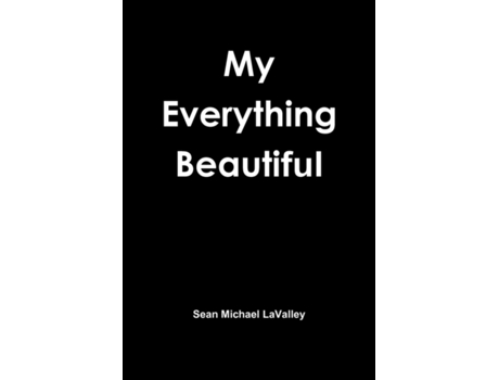 Livro My Everything Beautiful Sean Michael LaValley (Inglês)
