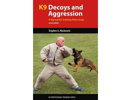 Livro K9 Decoys and Aggression de Stephen A Mackenzie Phd (Inglês)