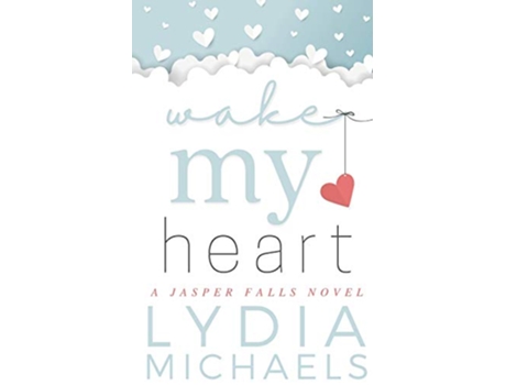 Livro Wake My Heart Jasper Falls de Lydia Michaels (Inglês)
