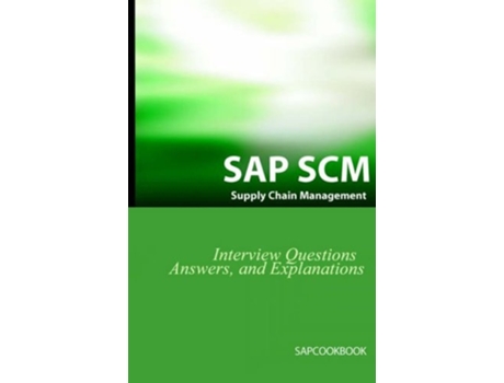 Livro SAP SCM Interview Questions Answers and Explanations: SAP Supply Chain Management Certification Review de Jim Stewart ( Inglês )