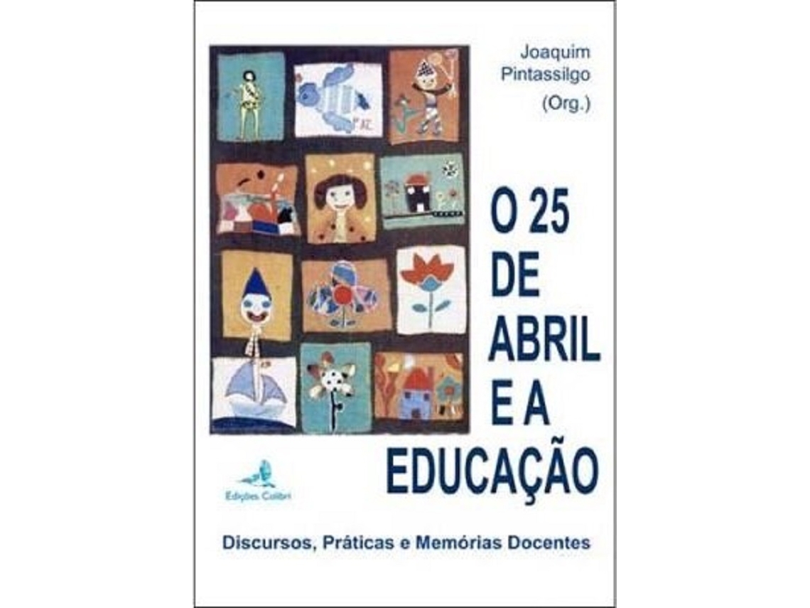 Livro O 25 de Abril e a Educação de Joaquim Pintassilgo (Portugues)
