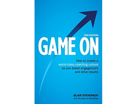 Livro Game On 2nd Edition How to create a worldclass coaching culture so you boost engagement and drive results de Blair Stevenson (Inglês)