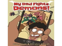 Livro My Dad Fights Demons! de Bobby Joseph (Inglês)