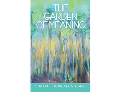 Livro The Garden of Meaning de Shaykh Fadhlalla Haeri (Inglês)