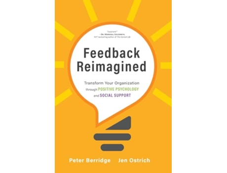 Livro Feedback Reimagined Transform Your Organization through POSITIVE PSYCHOLOGY and SOCIAL SUPPORT de Peter Berridge e Jen Ostrich (Inglês - Capa Dura)