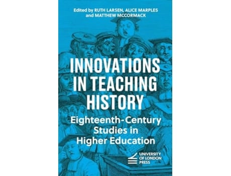 Livro Innovations in Teaching History Eighteenth-Century Studies in Higher Education de Larsen, Ruth et al. (Inglês - Capa Dura)