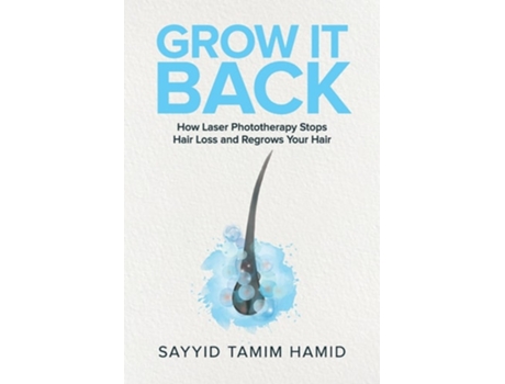 Livro Grow It Back How Laser Phototherapy Stops Hair Loss and Regrows Your Hair de Tamim S Hamid (Inglês)