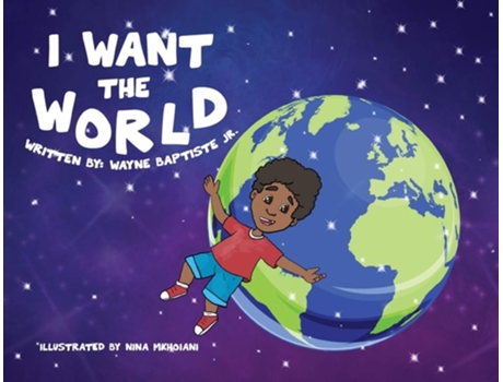 Livro I Want The World De Wayne Baptiste Jr (inglês)
