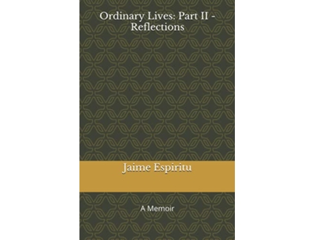 Livro Ordinary Lives Part II Reflections A Memoir de Mr Jaime P Espiritu (Inglês)