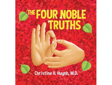 Livro The Four Noble Truths The Buddhas First Sermon in Buddhism for Children - A Buddhist Teaching For Kids de Christine H Huynh (Inglês - Capa Dura)