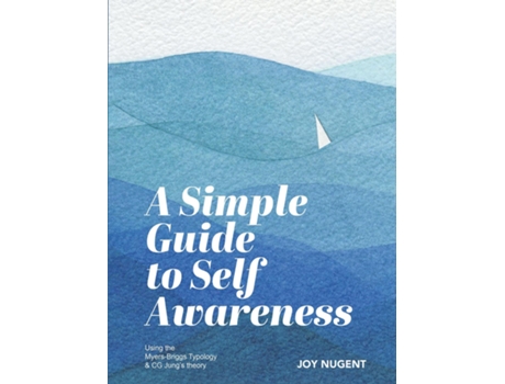 Livro A Simple Guide to Self Awareness Using the Myers-Briggs Typology amp CG Jungs theory de Joy Nugent (Inglês)