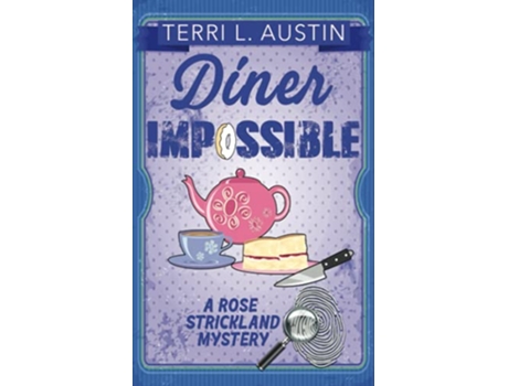 Livro Diner Impossible A Rose Strickland Mystery de Terri L Austin (Inglês)