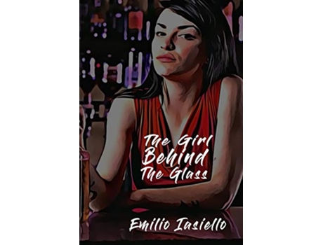 Livro The Girl Behind the Glass de Emilio Iasiello (Inglês)