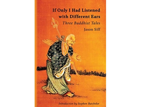 Livro If Only I Had Listened with Different Ears Three Buddhist Tales de Jason Siff (Inglês)