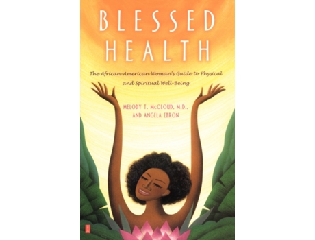 Livro Blessed Health: The African-American Woman's Guide to Physical and Spiritual Well-being Angela T. Ebron M.D. (Inglês)
