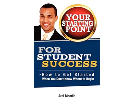 Livro Your Starting Point For Student Success de Arel Moodie (Inglês)
