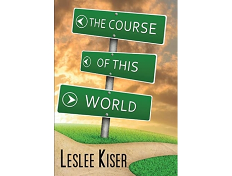 Livro The Course of This World de Leslee Kiser (Inglês)