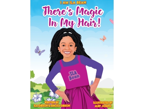 Livro There's Magic In My Hair! (I Am Ila Bean) Ila Gibson, Ericka Gibson et al. (Inglês)