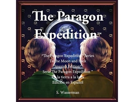 Livro The Paragon Expedition To The Moon And Back De Susan Wasserman (espanhol)
