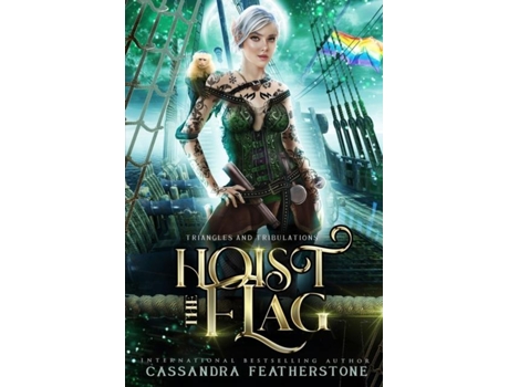 Livro Hoist the Flag A Steamy/Humorous/Paranormal Adventure Romance de Cassandra Featherstone (Inglês)