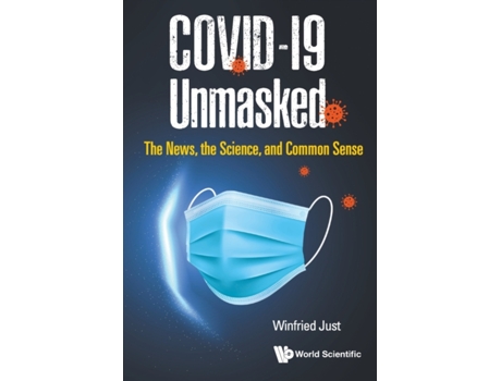 Livro covid-19 unmasked: the news, the science, and common sense de winfried just (inglês)