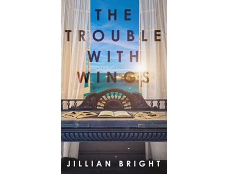 Livro The Trouble With Wings De Jillian Bright (inglês - Capa Dura)