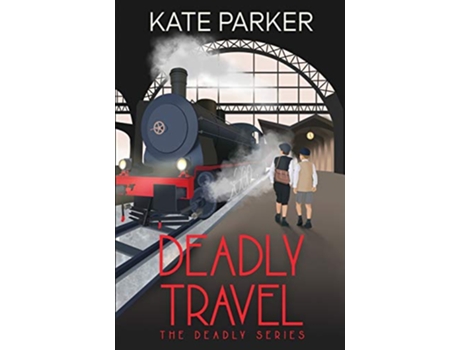 Livro Deadly Travel A World War II Mystery Deadly Series de Kate Parker (Inglês)