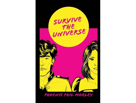 Livro Survive The Universe de Phoenix Phil Morley (Inglês)