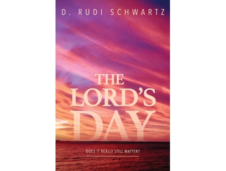 Livro The Lord's Day REV Dr Rudi Schwartz (Inglês)