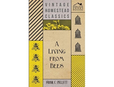 Livro A Living From Bees de Frank C Pellett (Inglês)