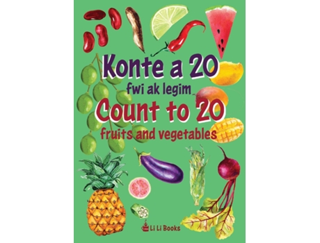 Livro Count to 20 Fruits and Vegetables Konte a 20 fwi ak legim de Li Li Books (Inglês)