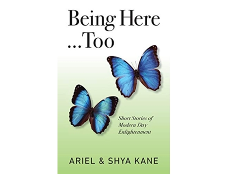 Livro Being HereToo Short Stories of Modern Day Enlightenment de Ariel and Shya Kane (Inglês)