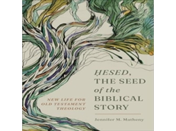 Livro Hesed the Seed of the Biblical Story de Jennifer M Matheny (Inglês)