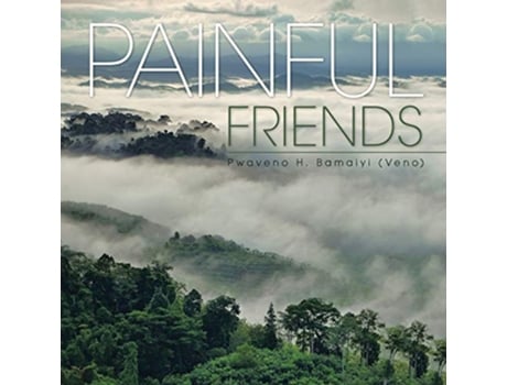 Livro Painful Friends de Pwaveno H Bamaiyi Veno (Inglês)