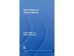 Livro Politics of Central Banks de Robert Elgie (Inglês)