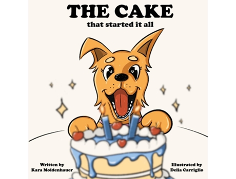 Livro The Cake that started it all de Kara Moldenhauer (Inglês)