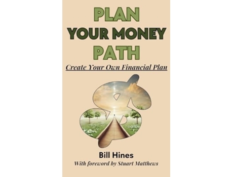Livro Plan Your Money Path Create and Control Your Own Financial Plan de Bill Hines (Inglês - Capa Dura)