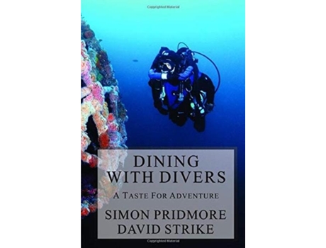 Livro Dining With Divers A Taste For Adventure De Simon Pridmore (inglês)