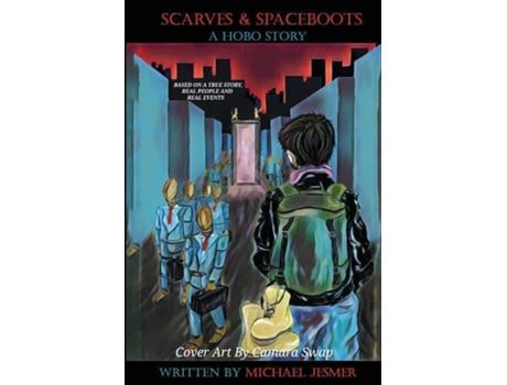 Livro SCARVES amp SPACEBOOTS A Hobo Story de Michael Jesmer (Inglês)