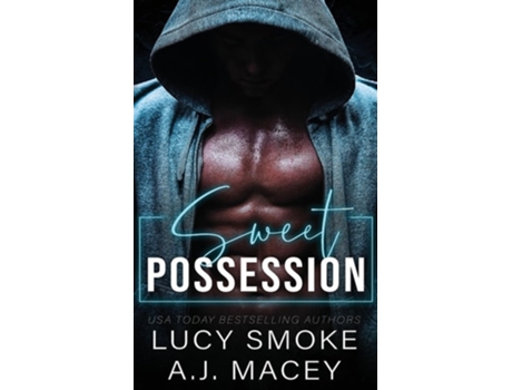 Livro Sweet Possession de Lucy Smoke e A J Macey (Inglês)