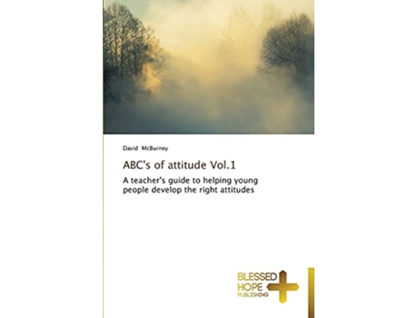 Livro ABCs of attitude Vol1 A teachers guide to helping young people develop the right attitudes de David Mcburney (Inglês)
