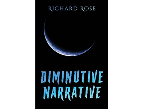 Livro Diminutive Narrative De Richard Rose (inglês)