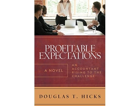 Livro Profitable Expectations An Accountant Rising to the Challenge de Douglas T Hicks (Inglês)